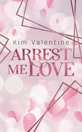 Arrest me, Love - Eine Pinehill-Kurzgeschichte