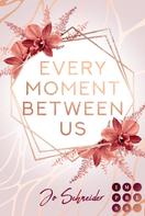 Jo Schneider: Every Moment Between Us ★★★★