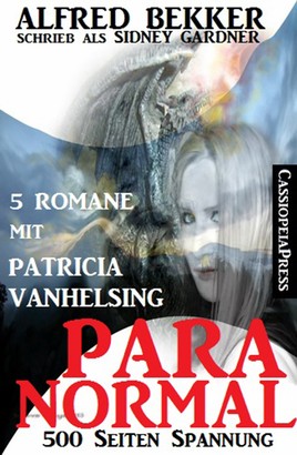 Paranormal - Fünf Romane mit Patricia Vanhelsing