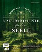 Sabine Strassmair: Zaubernuss und Waldmagie – Naturmomente für deine Seele 