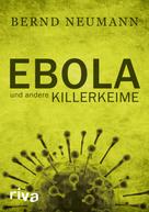 Bernd Neumann: Ebola und andere Killerkeime ★★★★