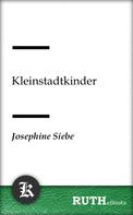 Josephine Siebe: Kleinstadtkinder 