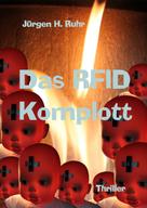 Jürgen H. Ruhr: Das RFID Komplott 