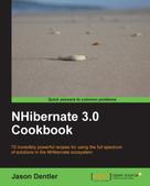 Jason Dentler: NHibernate 3.0 Cookbook 