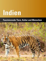 Indien - Faszinierende Tiere, Kultur und Menschen