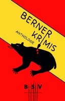 BSV Berner Schriftstellerinnen und Schriftsteller: Berner Krimis 