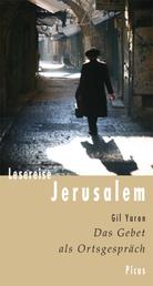 Lesereise Jerusalem - Das Gebet als Ortsgespräch