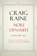 Craig Raine: More Dynamite 