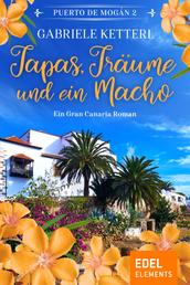 Tapas, Träume und ein Macho - Ein Gran Canaria Roman