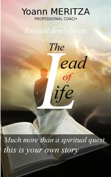 The lead of life - Much more than a spiritual quest, this is your own story