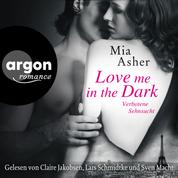 Love Me in the Dark - Verbotene Sehnsucht (Ungekürzte Lesung)
