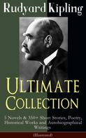 Rudyard Kipling: Rudyard Kipling Ultimate Collection (Illustrated) 