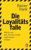 Rainer Hank: Die Loyalitätsfalle ★★★★★