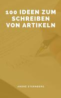 André Sternberg: 100 Ideen zum Schreiben von Artikeln 