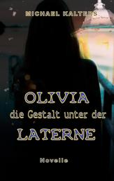 Olivia - die Gestalt unter der Laterne - Novelle