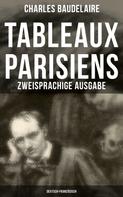 Charles Baudelaire: Tableaux parisiens: Zweisprachige Ausgabe (Deutsch-Französisch) 