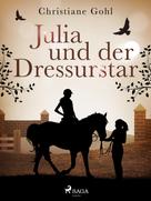 Christiane Gohl: Julia und der Dressurstar ★★★★★