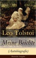 Leo Tolstoi: Meine Beichte (Autobiografie) - Deutsche Ausgabe ★★★★