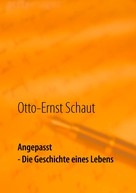 Otto-Ernst Schaut: Angepasst 