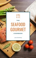 Luke Eisenberg: The Seafood Gourmet Cookbook ★★★★★