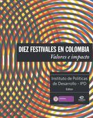 Instituto de Políticas de Desarrollo: Diez festivales en Colombia 