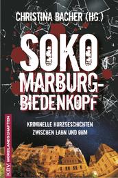 SOKO Marburg-Biedenkopf - Kriminelle Kurzgeschichten zwischen Lahn und Ohm