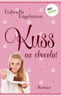 Gabriella Engelmann: Kuss au Chocolat ★★★