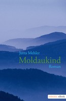 Jutta Mehler: Moldaukind ★★★★★