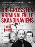 Tonny Holk: Die größten Kriminalfälle Skandinaviens - Teil 1 ★★★★