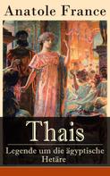 Anatole France: Thais - Legende um die ägyptische Hetäre 