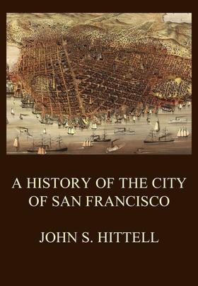 A History of the City of San Francisco