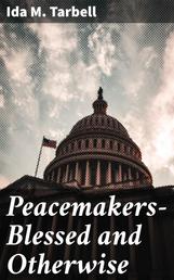 Peacemakers—Blessed and Otherwise - Observations, Reflections and Irritations at an International Conference