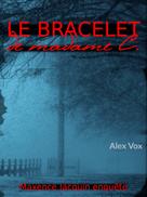 Alex Vox: Le bracelet de Madame C 
