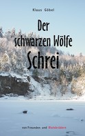 Klaus Göbel: Der schwarzen Wölfe Schrei 