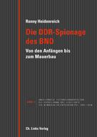 Ronny Heidenreich: Die DDR-Spionage des BND 