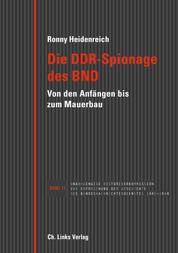 Die DDR-Spionage des BND - Von den Anfängen bis zum Mauerbau