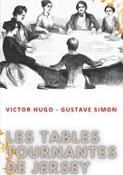 Victor Hugo: Les tables tournantes de Jersey 