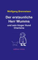 Wolfgang Brenneisen: Der erstaunliche Herr Wumms und sein kluger Hund Charisma 
