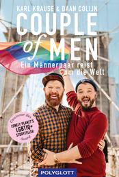 Couple of Men - Ein Männerpaar reist um die Welt