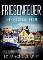 Friesenfeuer - Ostfrieslandkrimi