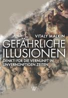 Vitaly Malkin: Gefährliche Illusionen 
