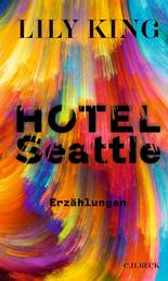 Hotel Seattle - Erzählungen