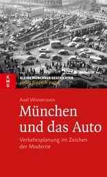 München und das Auto - Verkehrsplanung im Zeichen der Moderne