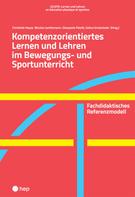 Christelle Hayoz: Kompetenzorientiertes Lernen und Lehren im Bewegungs- und Sportunterricht (E-Book) 