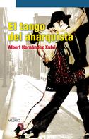 Albert Hernández Xulvi: El tango del anarquista 