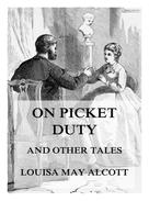 Louisa May Alcott: On Picket Duty (And Other Tales) 