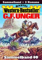 G. F. Unger: G. F. Unger Western-Bestseller Sammelband 49 