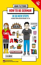 How to be German - Part 2: in 50 new steps - A guide from Adventskranz to Tja
