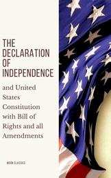 The Declaration of Independence - and United States Constitution with Bill of Rights and all Amendments