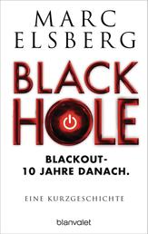 Black Hole - Blackout - 10 Jahre danach. Eine Kurzgeschichte